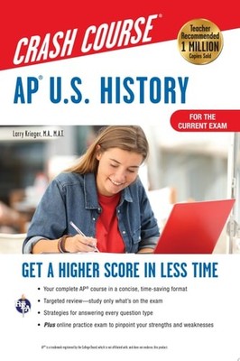 AP  U.S. History Crash Course, Book + Online: Get a Higher Score in Less Time (A