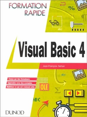 Visual BASIC 4 (Formation Rapide) - Sehan, Jean-François
