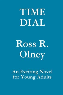 Ross R. Olney | Time Dial A Novel for Young Readers | Taschenbuch | Englisch