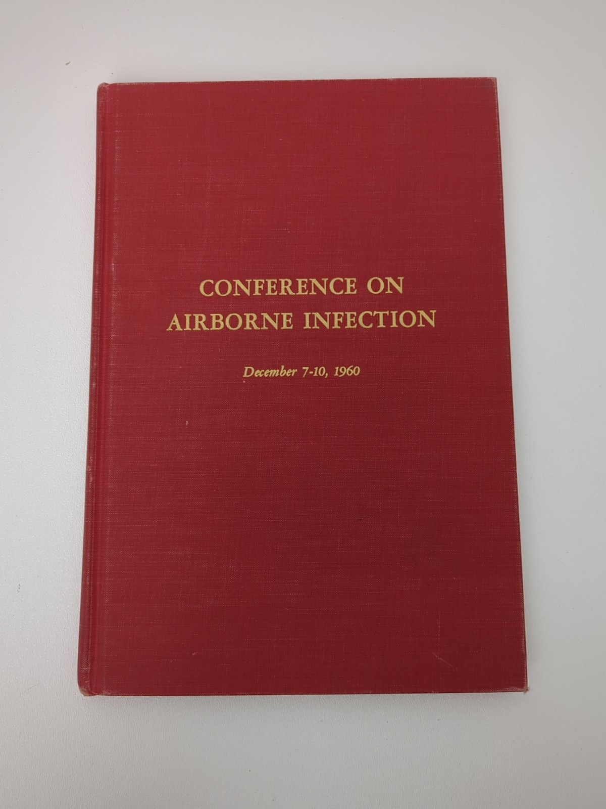 Conference On Airborne Infection December 7-10, 1960