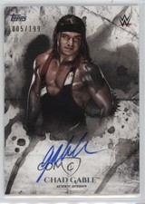 2018 Topps WWE Undisputed Undisputed Auto 5/199 Chad Gable #UA-CG Auto 1n3p