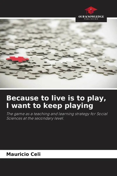 Mauricio Celi | Because To Live Is To Play, I Want To Keep Playing | Taschenbuch-image
