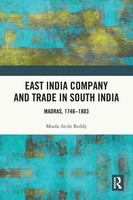 East India Company And Trade In South India Madras, 1746-1803 Moola Atchi Reddy
