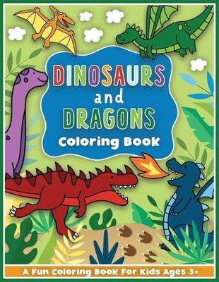 Colorful Creative Kids Dinosaurs and Dragons Coloring and Workbook (Taschenbuch)