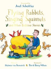 Flying Rabbits, Singing Squirrels a..., von Bismarck, M