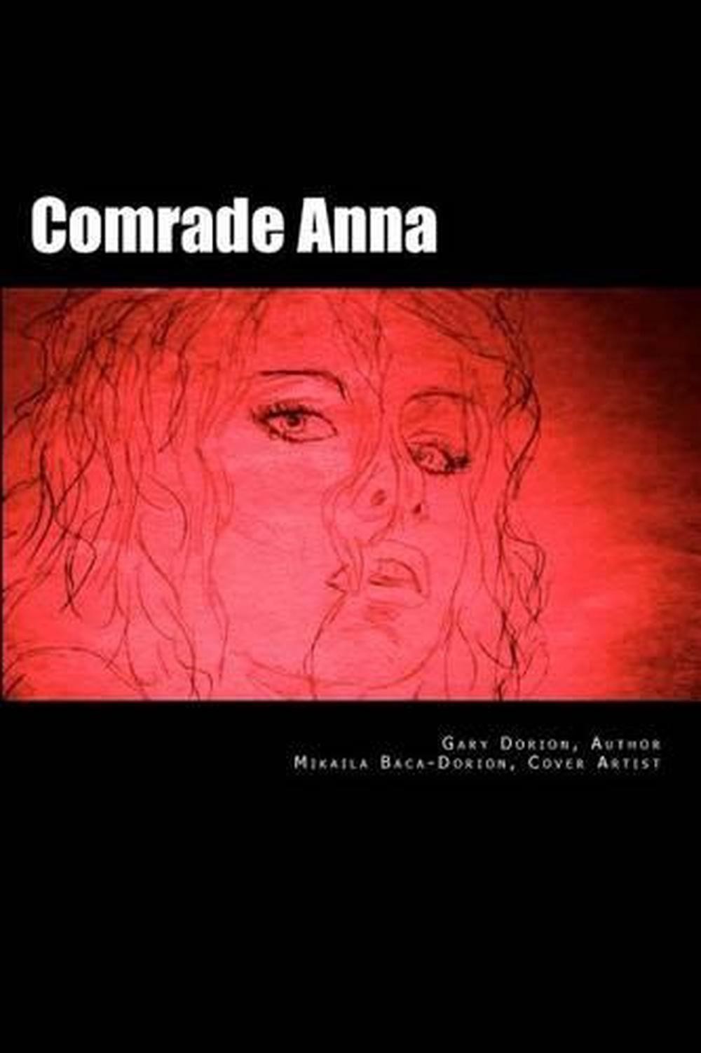 Comrade Anna by Gary L. Dorion (English) Paperback Book