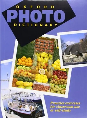 Oxford Photo Dictionary : Einsprachige Ausgabe: Practice Exercises for Classroom