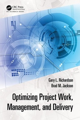 Optimizing Project Work, Management, and Delivery by Gary L. Richardson Paperbac