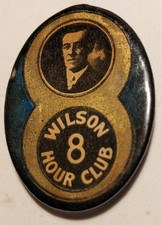 Rare Grail button Woodrow Wilson oval 1916 Presidential campaign pin 8 Hour Club