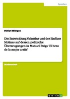 Die Entwicklung ValentíNs Und Der Einfluss Molinas Auf Dessen Politische ÜBerzeu