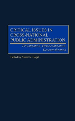 Stuart S. Nagel | Critical Issues in Cross-National Public Administration | Buch