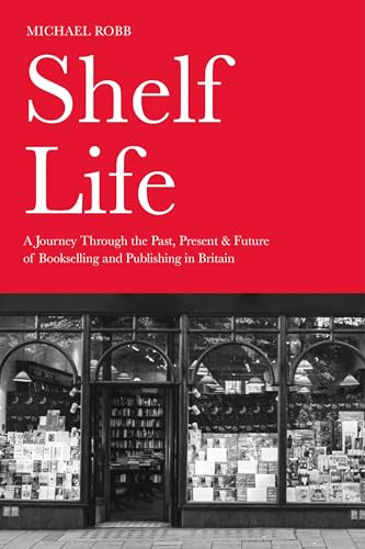 Shelf Life Michael Robb Signed Hardback Book Bookshops Publishing History Press - Image 5
