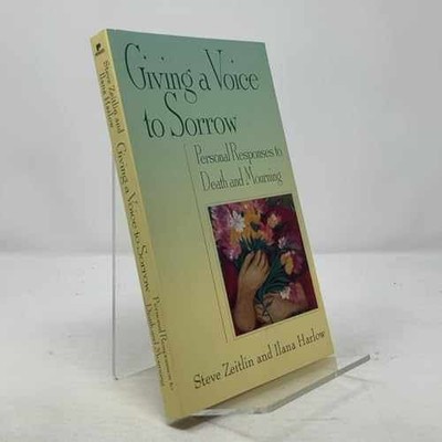 Giving a Voice to Sorrow: - Paperback, by Steven J. Zeitlin; - Very Good