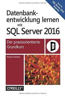 Datenbankentwicklung mit SQL Server 2016: Der praxisorie... | Buch | Zustand gut