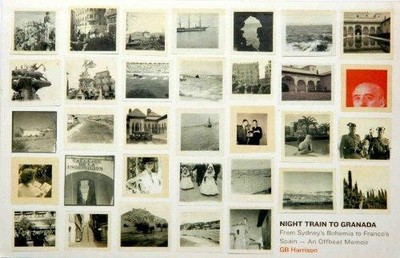 Night train to Granada: From Sydney's Bohemia to Franco's... - Harrison, G. B.