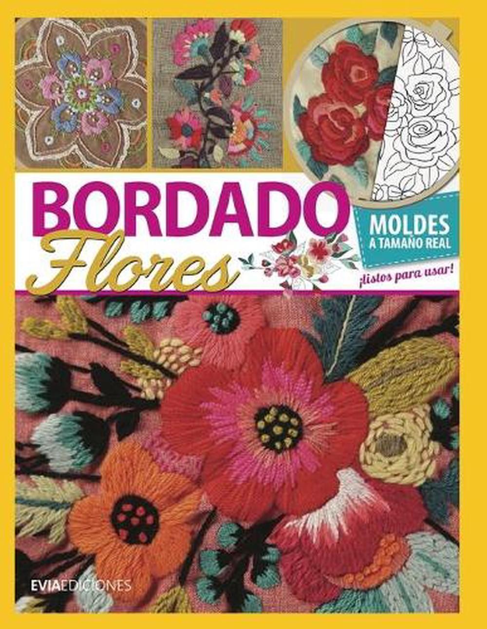 Bordado Flores: gu?a visual by Evia Ediciones (Spanish) Paperback Book ...