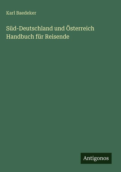 Karl Baedeker | SüD-Deutschland Und ÖSterreich Handbuch FüR Reisende | Buch-image