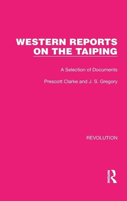 Prescott Clarke (u. a.) | Western Reports on the Taiping | Buch | Englisch