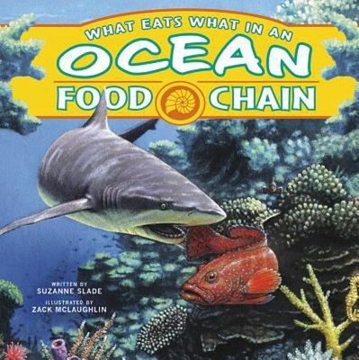 What Eats What in an Ocean Food Chain Paperback Suzanne Slade