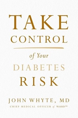John Whyte, MD, MPH Take Control of Your Diabetes Risk (Taschenbuch)