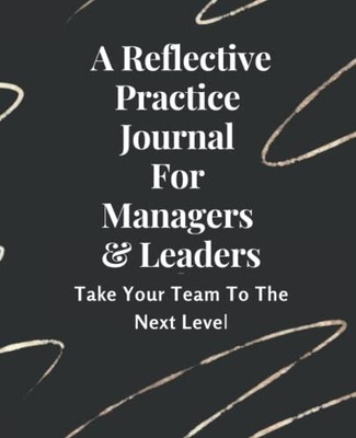 A Reflective Practice Journal For Manager ..., Smith, S