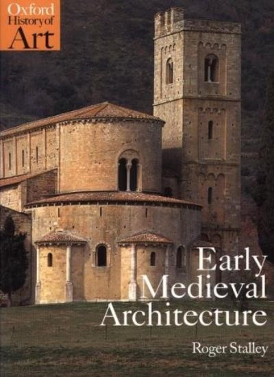 Early Medieval Architecture (Oxford History of Art)-Roger Stalle