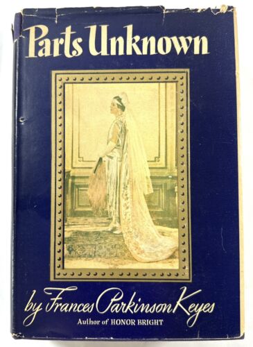 Parts Unknown By Frances Parkinson Keyes 1938 Antique Book Fifth Printing HC/DJ - Picture 2 of 9