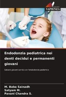 Endodonzia Pediatrica Nei Denti Decidui E Permanenti Giovani Satyam M.