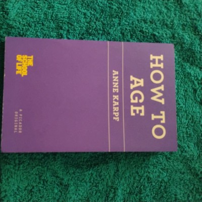 How to Age by Anne Karpf (2015, Trade Paperback)