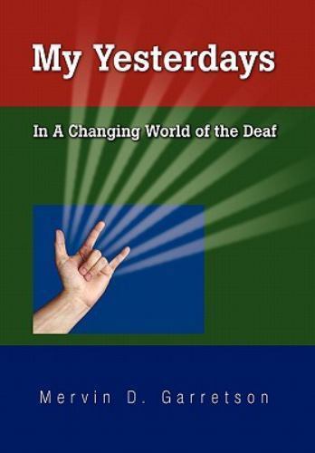 My Yesterdays: In a Changing World of the Deaf Garretson, Mervin D paperback Us