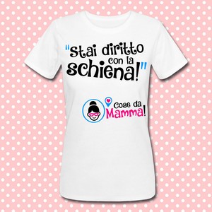 T Shirt Donna Cose Da Mamma Stai Diritto Con La Schiena Festa Della Mamma Ebay