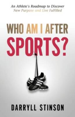 Who Am I After Sports?: An Athlete's Roadmap to Discover New Purpose and  - GOOD