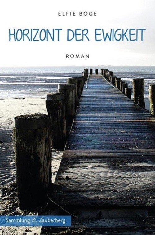 Thumbnail - Elfie Böge | Horizont Der Ewigkeit | Buch | Deutsch (2015) | Roman |