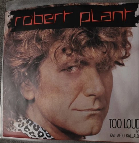 Robert Plant/Led Zeppelin- US 45rpm- Too Loud - EX/EX-