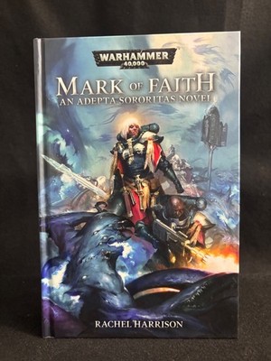 NEW RARE* Warhammer40K   Mark of Faith   Sororitas   Rachel Harrison HARDCOVER