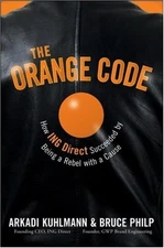 THE ORANGE CODE: HOW ING DIRECT SUCCEEDED BY BEING A REBEL By Arkadi Kuhlmann