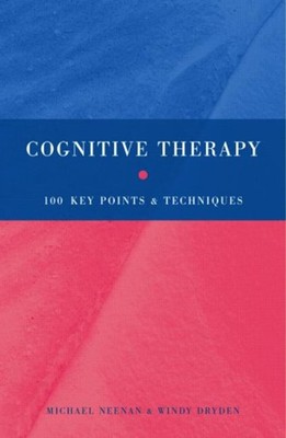 Kognitive Therapie: 100 Schlüsselpunkte und Techniken Michael, Dryden