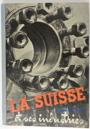 La Suisse et ses industries Collectif 1939 - Foto 1 di 4
