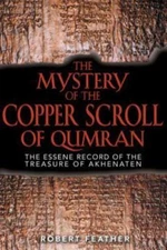 The Mystery of the Copper Scroll of Qumran: The Essene Record of the Treasure of