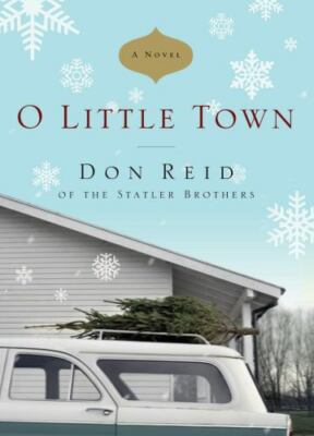 O Little Town: A Novel - Paperback By Reid, Don - GOOD