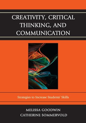 Creativity, Critical Thinking, and Communication: Strategies to I