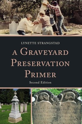 A Graveyard Preservation Primer (American Association for State and Local Hi...