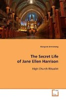 Margaret Armstrong | The Secret Life Of Jane Ellen Harrison | Taschenbuch