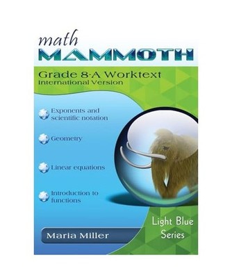 Math Mammoth Grade 8-A Worktext, International Version, Miller, Maria
