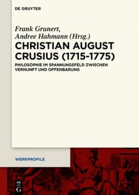 Christian August Crusius (1715-1775): Philosophy Between Rea...