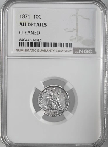 1871  10C SEATED LIBERTY SILVER DIME  NGC AU DETAILS "CLEANED"  #8404750-042