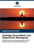 Geistige Gesundheit Und KöRperliche Bewegung Adauto JoãO Pulcinelli Taschenbuch