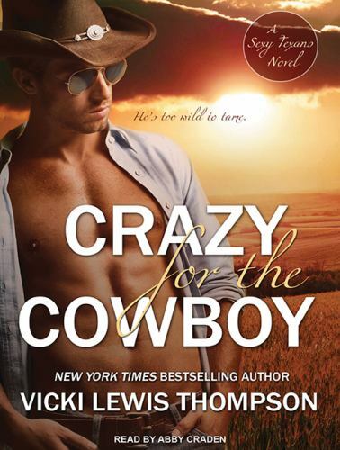 Sexy Texans Ser.: Crazy for the Cowboy by Vicki Thompson 2015, CD Audiobook