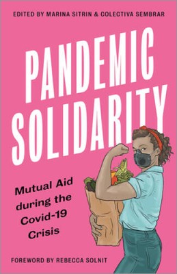 Pandemic Solidarity: Mutual Aid during the Coronavirus Crisis - VERY GOOD