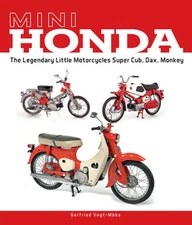 Mini Honda: The Legendary Little Motorcycles Super Cub, Dax, Monkey: New